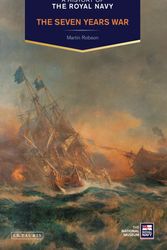 Cover Art for 9781780765457, A History of the Royal Navy: Seven Years War by Martin Robson