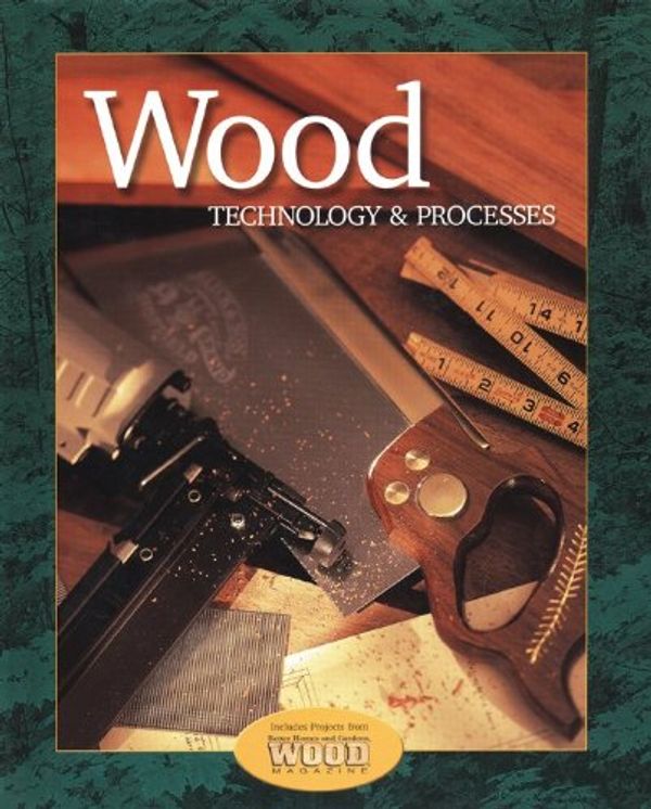 Cover Art for 9780078224119, Wood : Technology and Processes by Mark D. Feirer; John L. Feirer