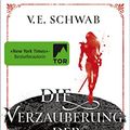 Cover Art for B077BGTZC6, Die Verzauberung der Schatten: Roman (Weltenwanderer 2) (German Edition) by V. E. Schwab
