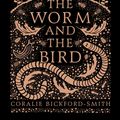 Cover Art for 9781846149221, The Worm and the Bird by Coralie Bickford-Smith