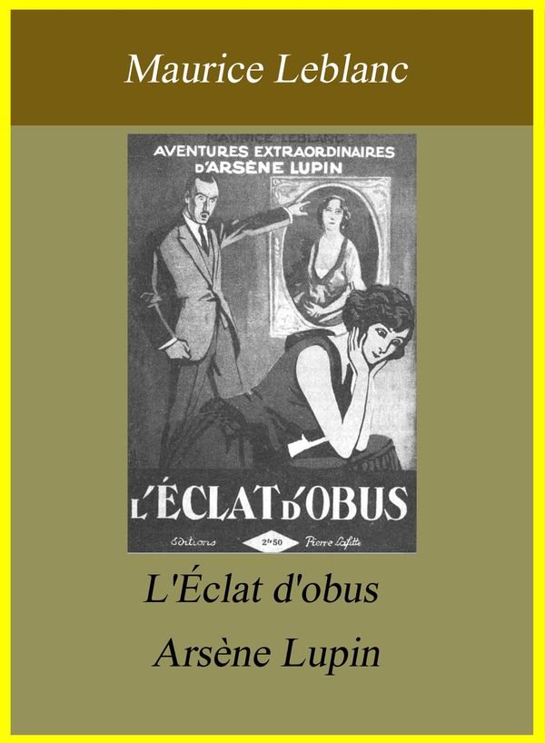 Cover Art for 1230000270754, L'Éclat d'obus by Maurice Leblanc