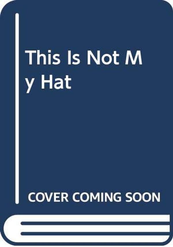 Cover Art for 9787533275747, This Is Not My Hat by Jon Klassen