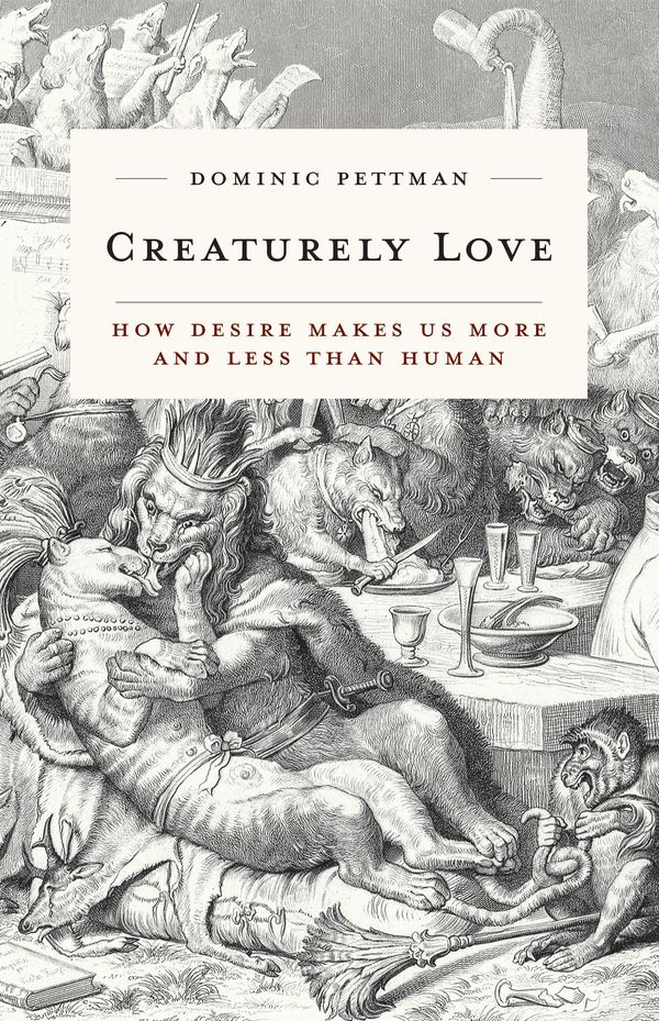 Cover Art for 9781452953809, Creaturely Love by Dominic Pettman