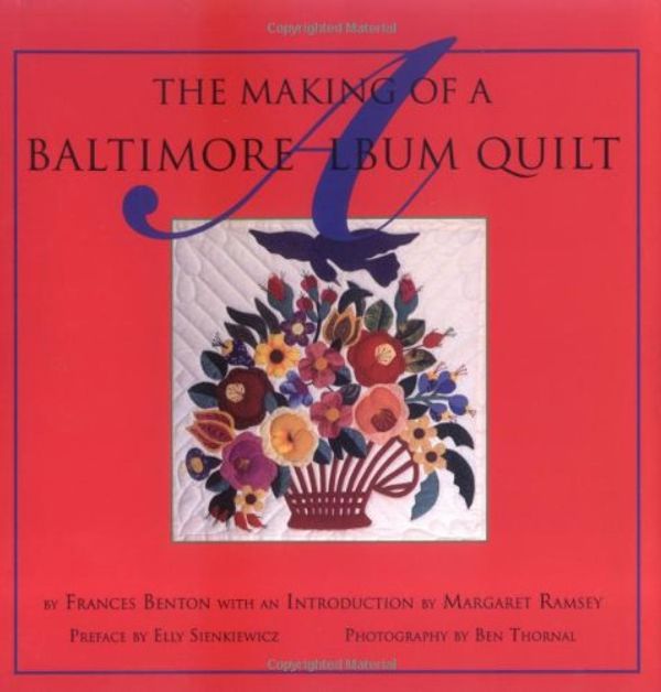 Cover Art for 9781881320456, The Making of a Baltimore Album Quilt by Frances Benton