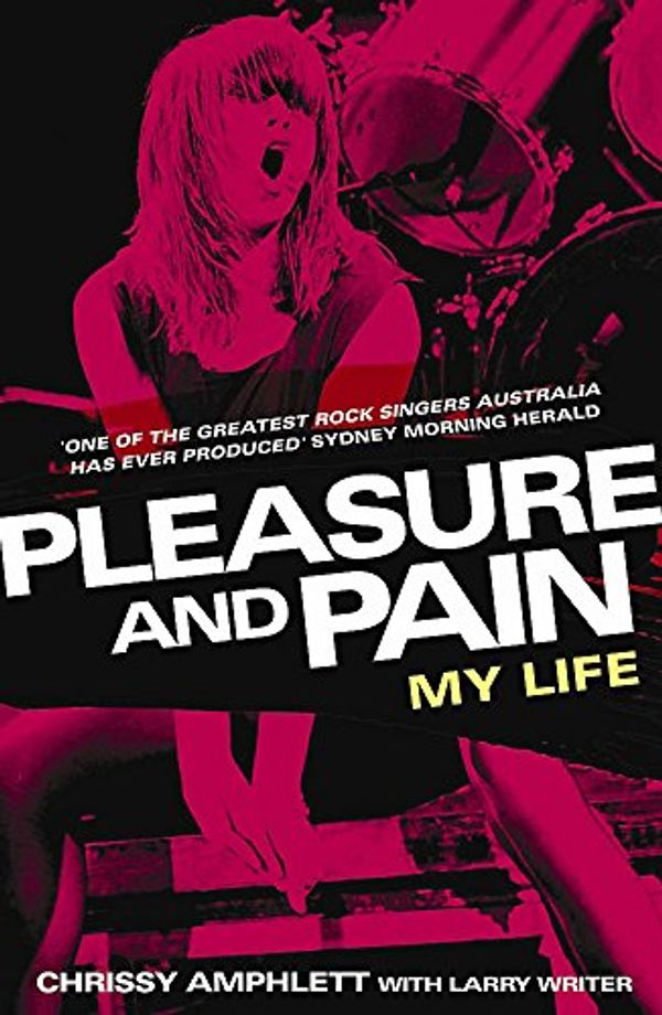 Cover Art for 9780733622236, Pleasure and Pain by Chrissy Amphlett