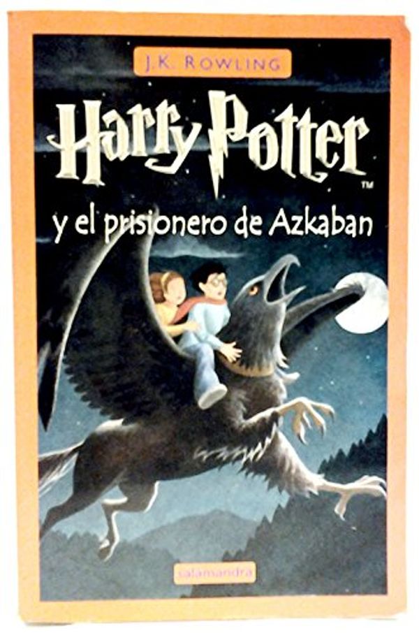 Cover Art for 8601200940688, { [ HARRY POTTER Y EL PRISIONERO DE AZKABAN = HARRY POTTER AND THE PRISONER OF AZKABAN (HARRY POTTER) (SPANISH) ] } Rowling, J K ( AUTHOR ) May-01-2001 Paperback by J K. Rowling
