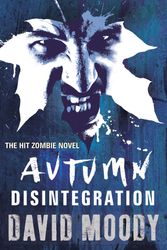 Cover Art for 9780575091443, Autumn: Disintegration by David Moody