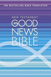 Cover Art for 9780007201136, Good News Bible: New Testament: (GNB) by Good-News-Bible