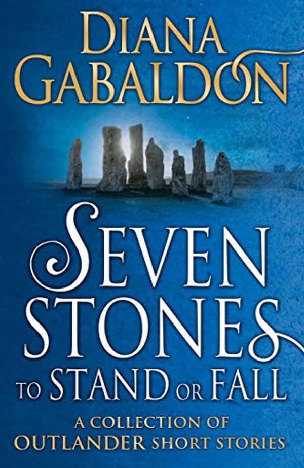 Cover Art for 9781780894157, Seven Stones to Stand or Fall (Outlander) by Diana Gabaldon