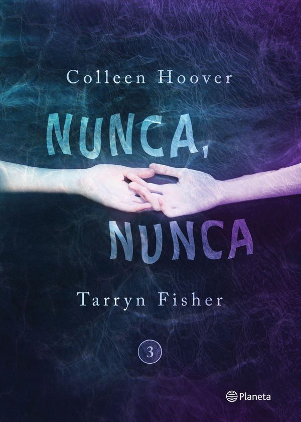 Cover Art for 9786070741159, Nunca, nunca 3 by Colleen Hoover, Tarryn Fisher