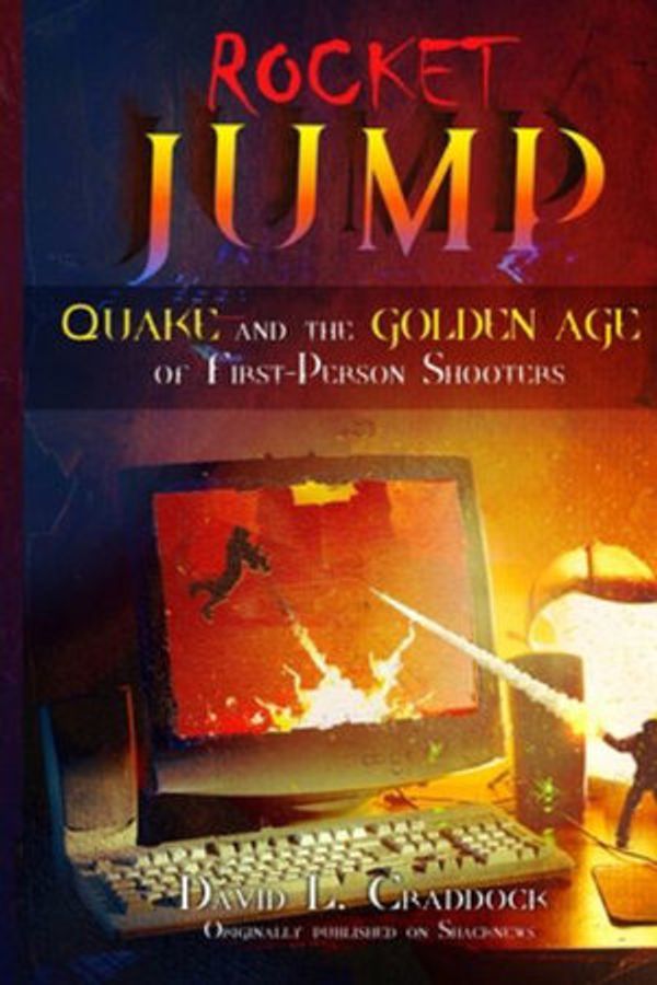Cover Art for 9781070183602, Rocket Jump: Quake and the Golden Age of First-Person Shooters by David L. Craddock