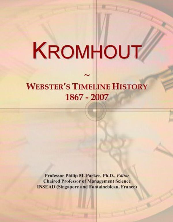 Cover Art for B003N9B19E, Kromhout: Webster's Timeline History, 1867 - 2007 by Icon Group International