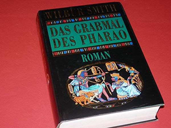 Cover Art for B00ACAZ332, Das Grabmal des Pharao : Roman. by Wilbur A. Smith