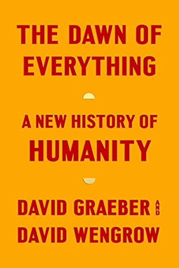 Cover Art for 9780771049828, The Dawn of Everything by David Graeber, David Wengrow
