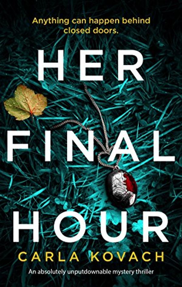 Cover Art for B07D9PTQCK, Her Final Hour by Carla Kovach