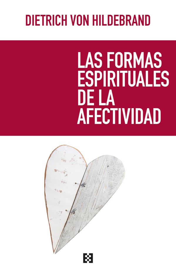 Cover Art for 9788490558096, Las formas espirituales de la afectividad by Dietrich von Hildebrand, Juan Miguel Palacios