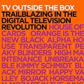 Cover Art for B019P2L50M, TV Outside the Box: Trailblazing in the Digital Television Revolution (NATPE Presents) by Neil Landau
