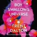 Cover Art for 9780008319274, Boy Swallows Universe by Trent Dalton
