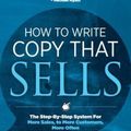 Cover Art for 9781614485025, How to Write Copy That SellsThe Step-By-Step System for More Sales, to More... by Ray Edwards