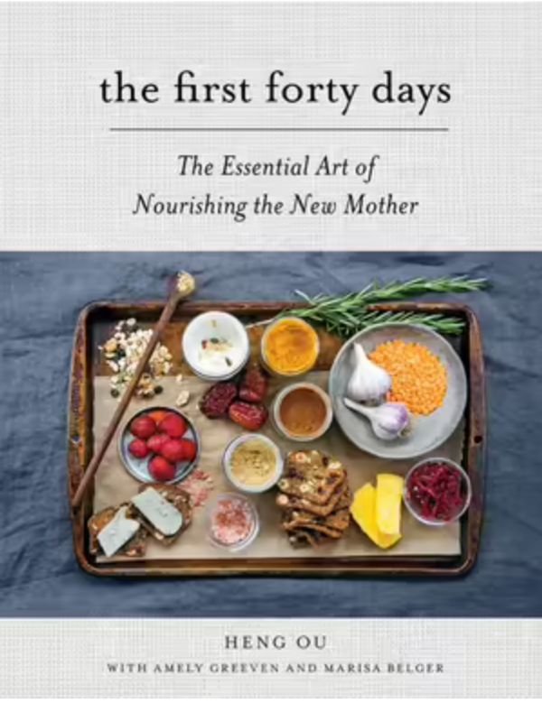 Cover Art for 9781617691836, The First Forty DaysThe Essential Art of Nourishing the New Mother by Heng Ou