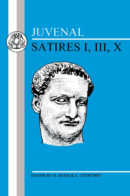 Cover Art for 9780906515037, Juvenal: Satires I, III, X 2nd by Juvenal