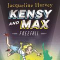 Cover Art for 9781760890018, Kensy and Max 5: Freefall by Jacqueline Harvey