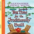Cover Art for B00NPB0NRQ, Tea Time for the Traditionally Built by Alexander McCall Smith