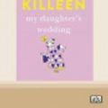 Cover Art for 9780369378231, My Daughter's Wedding by Gretel Killeen