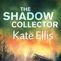 Cover Art for 9780749958015, The Shadow Collector by Kate Ellis