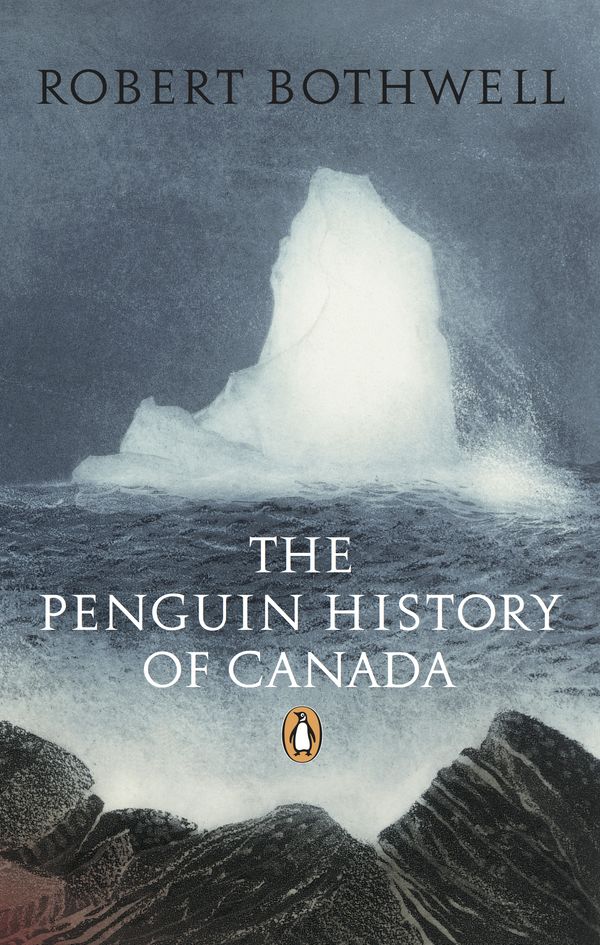 Cover Art for 9780143050322, Penguin History of Canada by Robert Bothwell