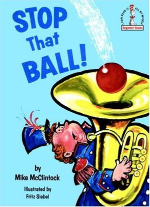 Cover Art for 9780394800103, Stop That Ball] by Mike McClintock