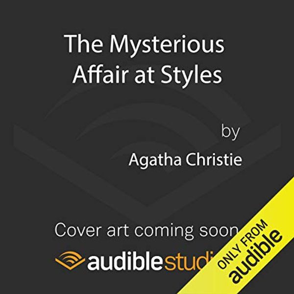 Cover Art for B0883FR8NJ, The Mysterious Affair at Styles by Agatha Christie