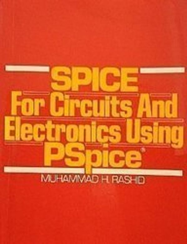 Cover Art for 9780138346720, Spice Circuits Electronics Pspice by M.H. Rashid