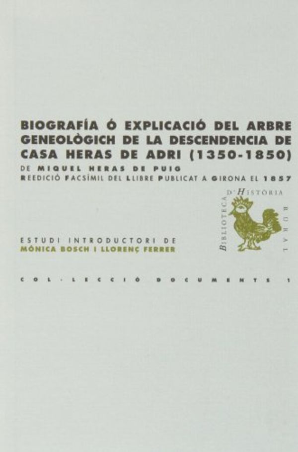 Cover Art for 9788495483096, Biografia de Casa Heras d'Adri : biografia ó explicació del arbre geneològich de la descendencia de Casa Heras de Adri de Miquel Heras de Puig by Heras Puig, De Miquel