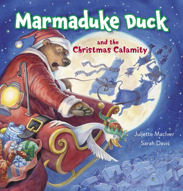 Cover Art for 9781775433903, Marmaduke Duck and the Christmas Calamity by Juliette Maclver