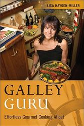 Cover Art for 9780939837793, Galley Guru: Effortless Gourmet Cooking Afloat by Lisa Hayden-Miller
