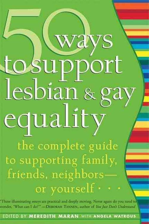 Cover Art for 9781930722507, 50 Ways to Support Lesbian and Gay Equality by Meredith Maran