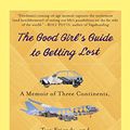 Cover Art for 8601420349551, The Good Girl's Guide To Getting Lost by Rachel Friedman
