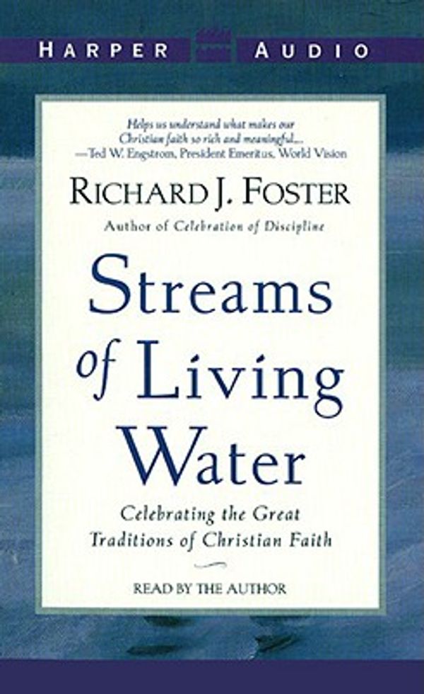 Cover Art for 9780060859916, Streams of Living Water by Richard J. Foster, Richard J. Foster