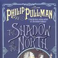 Cover Art for 9780439957410, The Shadow in the North by Philip Pullman