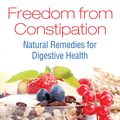 Cover Art for 9781620555866, Freedom from Constipation by Christopher Vasey, N.D.