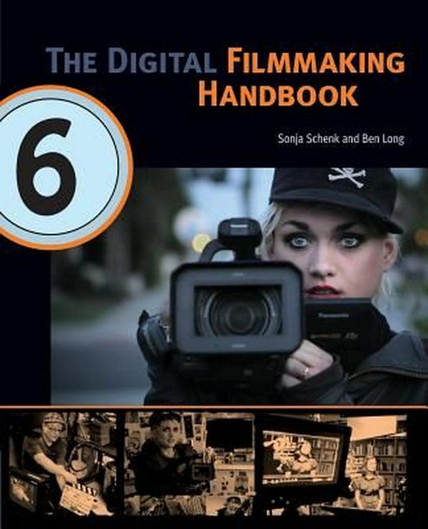 Cover Art for 9780692782118, The Digital Filmmaking Handbook, 6th edition by Sonja Schenk