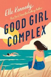 Cover Art for 9781250796738, Good Girl Complex by Elle Kennedy