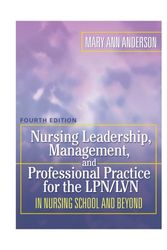 Cover Art for 9780803619449, Nursing Leadership, Management, and Professional Practice for the LPN/LVN in Nursing School and Beyond by Mary Ann Anderson