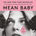 Cover Art for B09K55K21Z, Mean Baby: A Memoir of Growing Up by Selma Blair