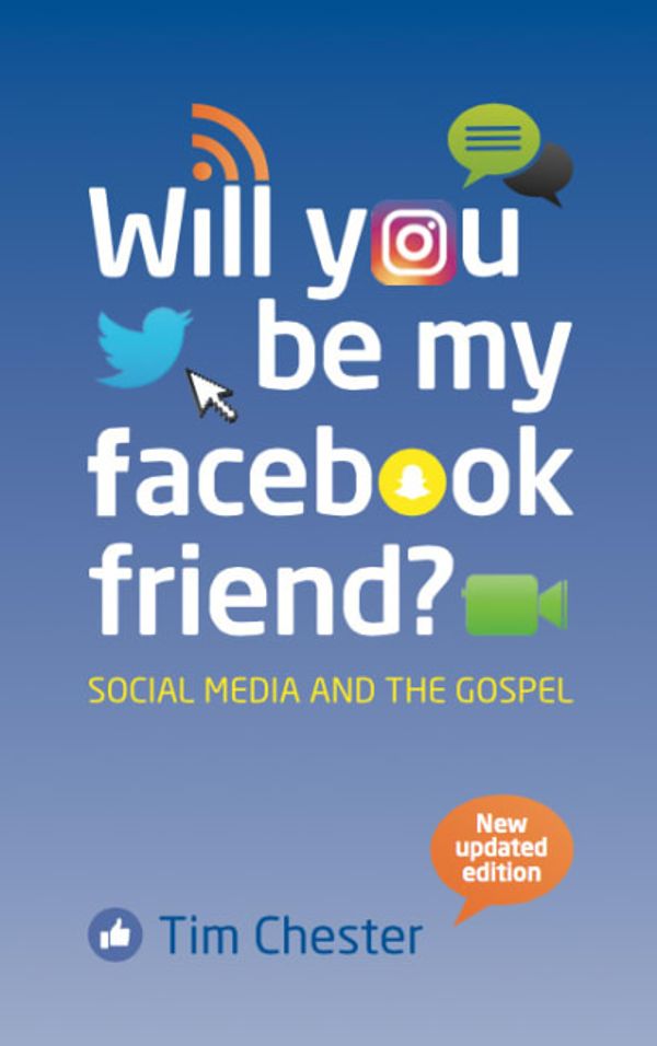 Cover Art for 9781906173852, Will you be my Facebook Friend? by Tim Chester