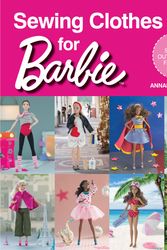 Cover Art for 9781782215974, Sewing Clothes for Barbie: 24 stylish outfits for fashion dolls by Annabel Benilan