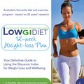 Cover Art for 9780733627781, Low GI Diet 12-week Weight-loss Plan: Your Definitive Guide to Using the Glycemic Index for Weight Loss and Wellbeing by Kaye Foster-Powell