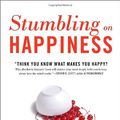 Cover Art for 9781400042661, Stumbling on Happiness by Daniel Todd Gilbert