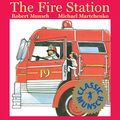 Cover Art for 9781550371710, The Fire Station by Robert N. Munsch